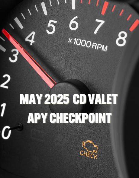 May 2025 APY Checkpoint: Locking in Strong CD Yields Amid Economic Crosscurrents