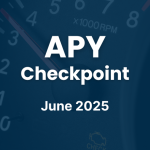 June 2025 APY Checkpoint: Great Rates are Holding Steady, For Now