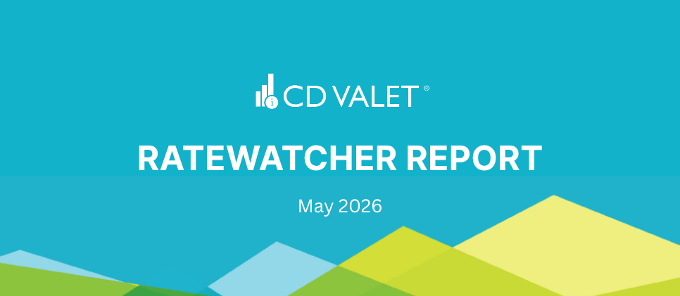May 2026 CD Rate Trends: CD Valet Finds More CD Rate Hikes than Cuts for First Time in Months